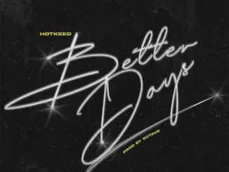 Hotkeed – BETTER DAYS